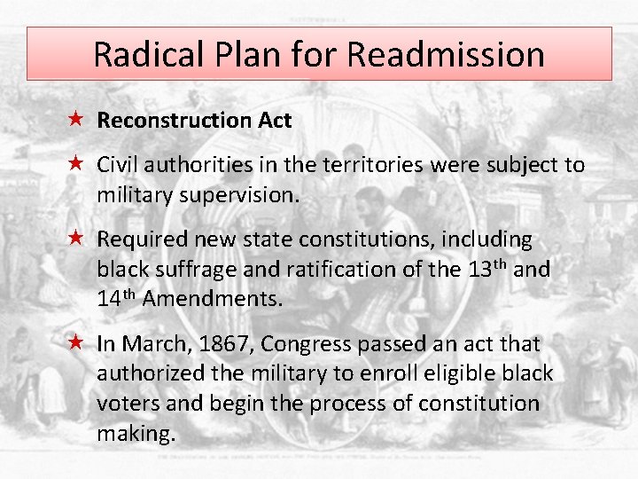Radical Plan for Readmission « Reconstruction Act « Civil authorities in the territories were