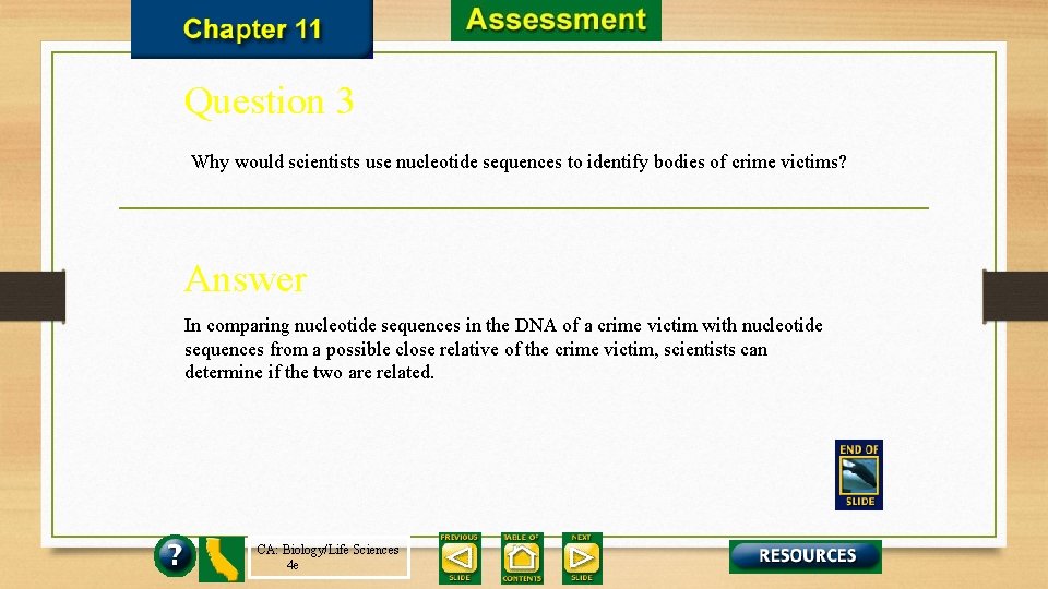 Question 3 Why would scientists use nucleotide sequences to identify bodies of crime victims?