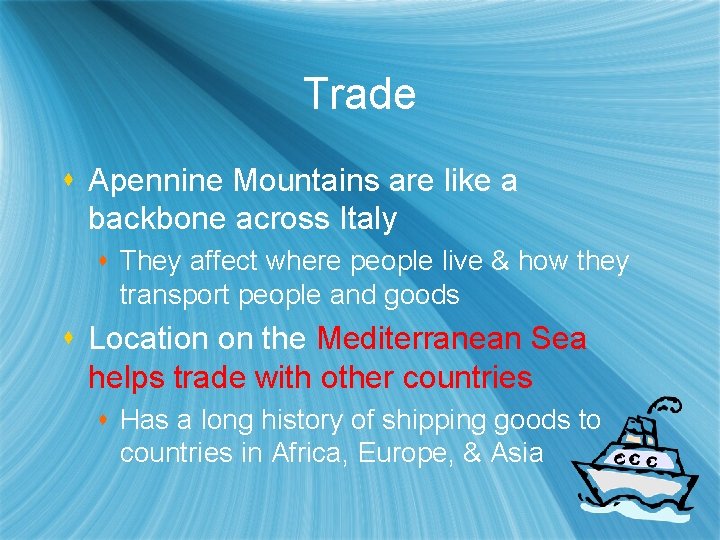 Trade s Apennine Mountains are like a backbone across Italy s They affect where