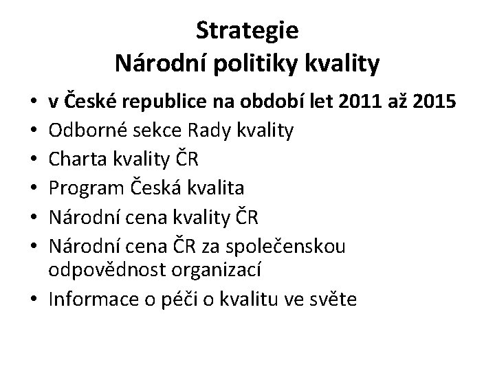 Strategie Národní politiky kvality v České republice na období let 2011 až 2015 Odborné