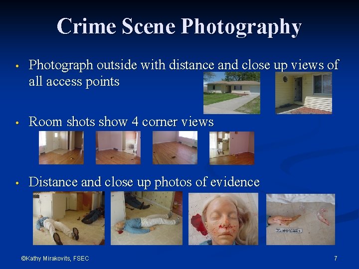 Crime Scene Photography • Photograph outside with distance and close up views of all