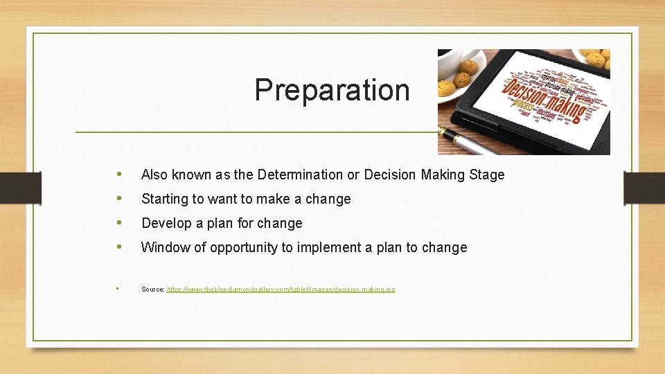 Preparation • • Also known as the Determination or Decision Making Stage • Source: