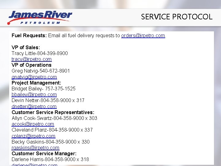 SERVICE PROTOCOL Fuel Requests: Email all fuel delivery requests to orders@jrpetro. com. VP of