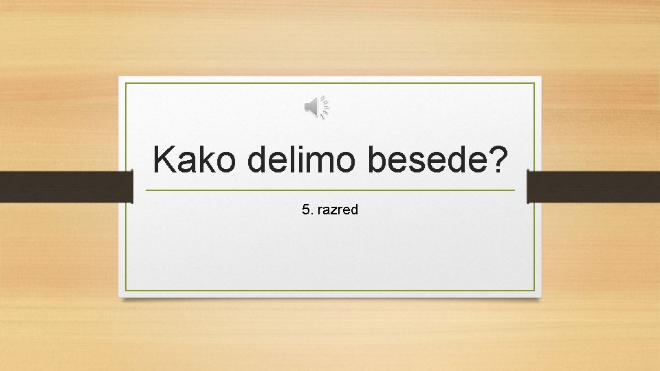 Kako delimo besede? 5. razred 