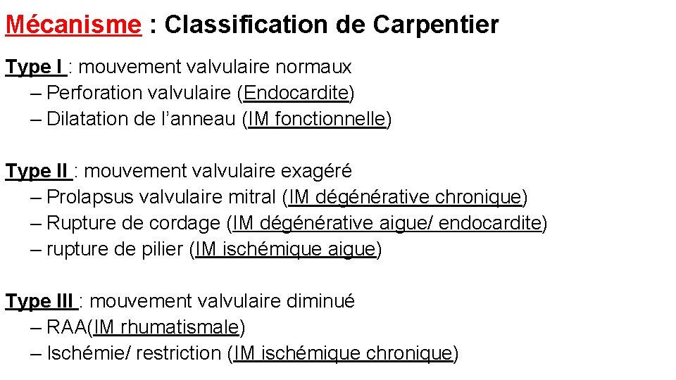 Mécanisme : Classification de Carpentier Type I : mouvement valvulaire normaux – Perforation valvulaire