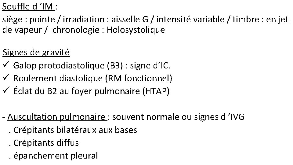 Souffle d ’IM : siège : pointe / irradiation : aisselle G / intensité