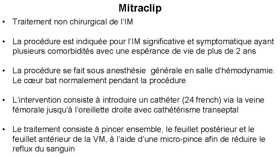 Mitraclip • Traitement non chirurgical de l’IM • La procédure est indiquée pour l’IM