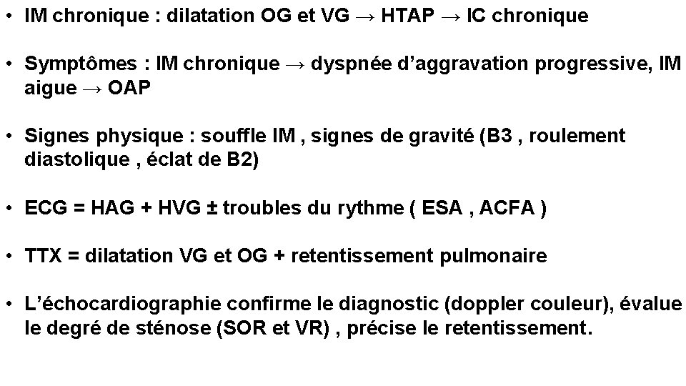  • IM chronique : dilatation OG et VG → HTAP → IC chronique