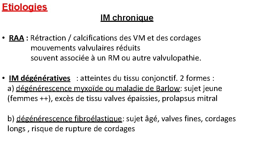 Etiologies IM chronique • RAA : Rétraction / calcifications des VM et des cordages