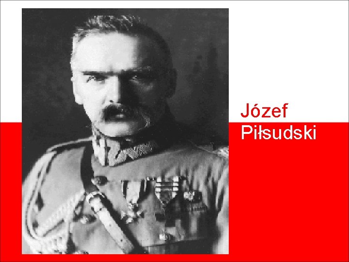 Józef Piłsudski 