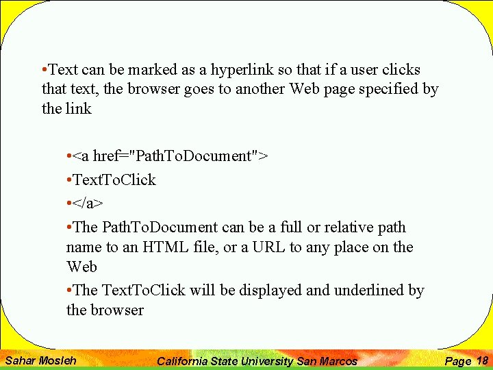  • Text can be marked as a hyperlink so that if a user