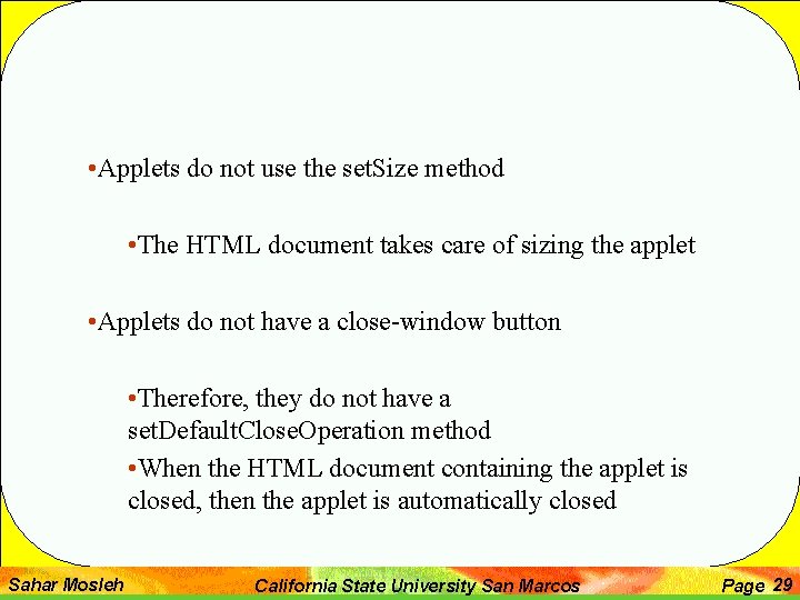  • Applets do not use the set. Size method • The HTML document
