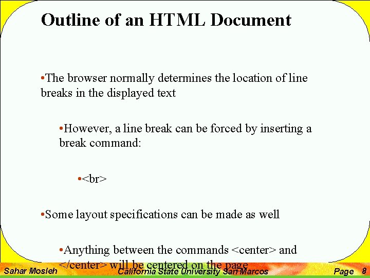 Outline of an HTML Document • The browser normally determines the location of line