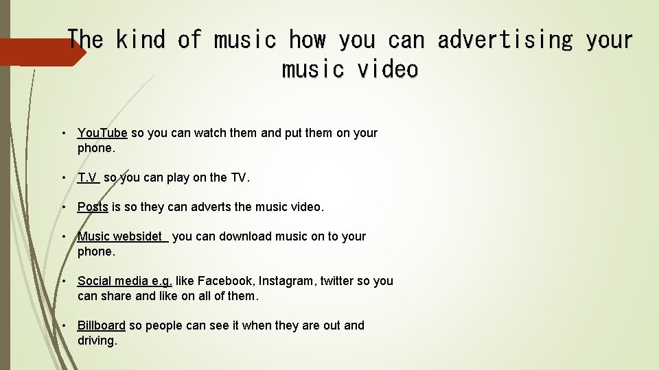 The kind of music how you can advertising your music video • You. Tube