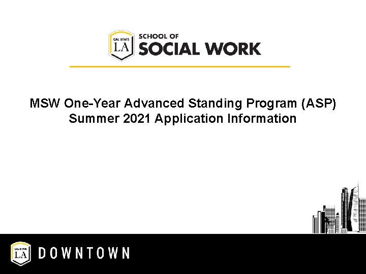 MSW OneYear Advanced Standing Program ASP Summer 2021