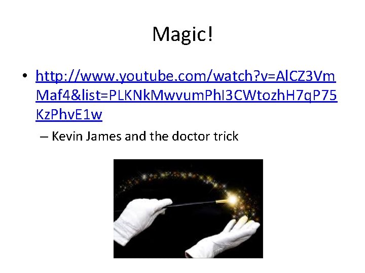 Magic! • http: //www. youtube. com/watch? v=Al. CZ 3 Vm Maf 4&list=PLKNk. Mwvum. Ph.