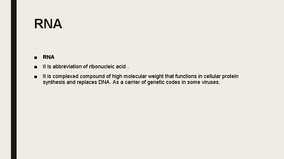 RNA ■ It is abbreviation of ribonucleic acid. ■ It is complexed compound of