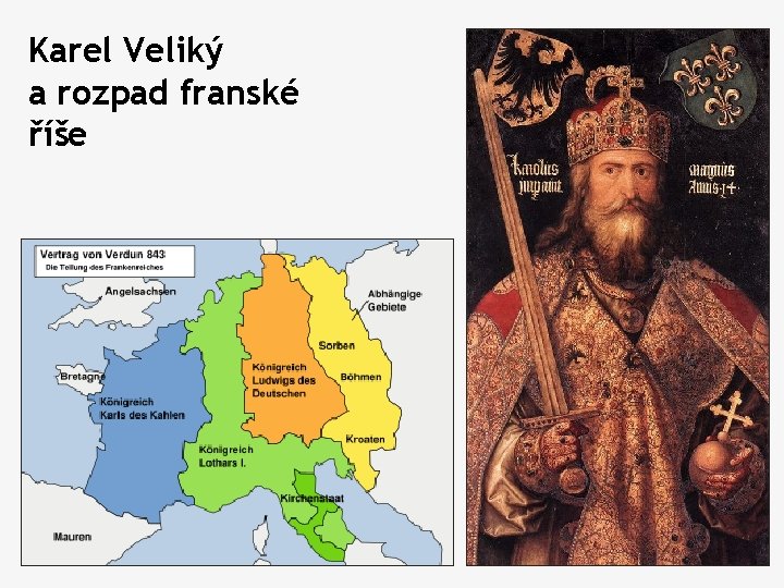 Karel Veliký a rozpad franské říše 