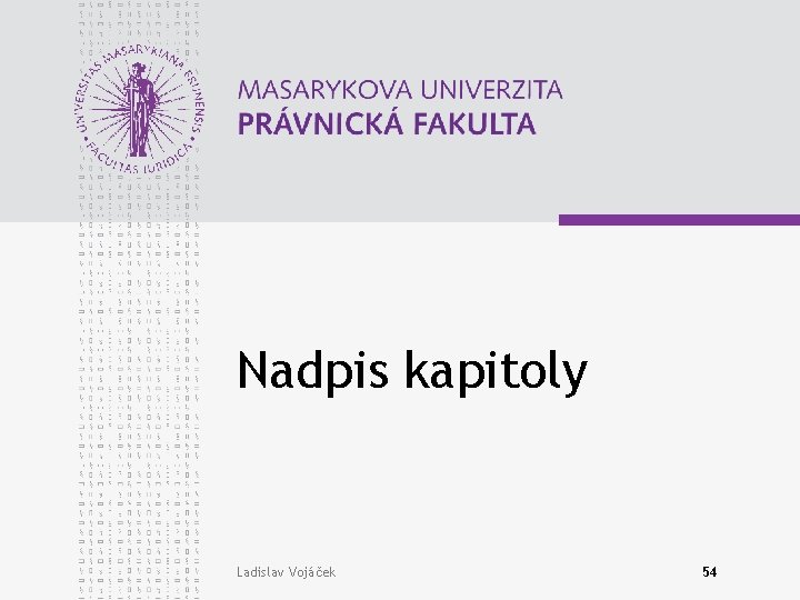 Nadpis kapitoly Ladislav Vojáček 54 