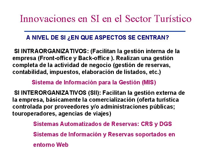 Innovaciones en SI en el Sector Turístico A NIVEL DE SI ¿EN QUE ASPECTOS