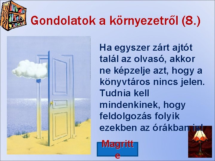 Gondolatok a környezetről (8. ) Ha egyszer zárt ajtót talál az olvasó, akkor ne