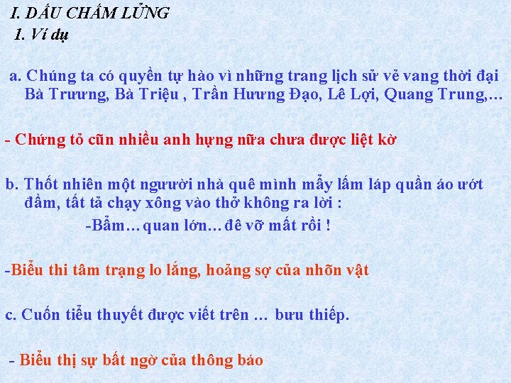 I. DẤU CHẤM LỬNG 1. Ví dụ a. Chúng ta có quyền tự hào