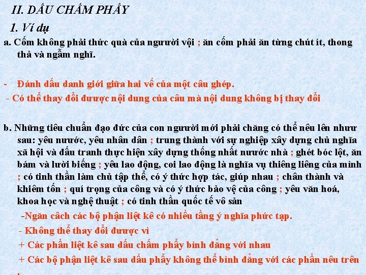 II. DẤU CHẤM PHẨY 1. Ví dụ a. Cốm không phải thức quà của