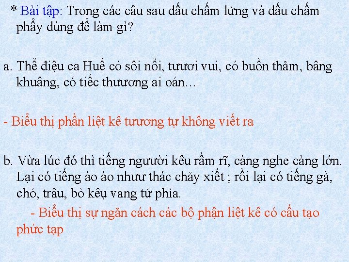 * Bài tập: Trong các câu sau dấu chấm lửng và dấu chấm phẩy