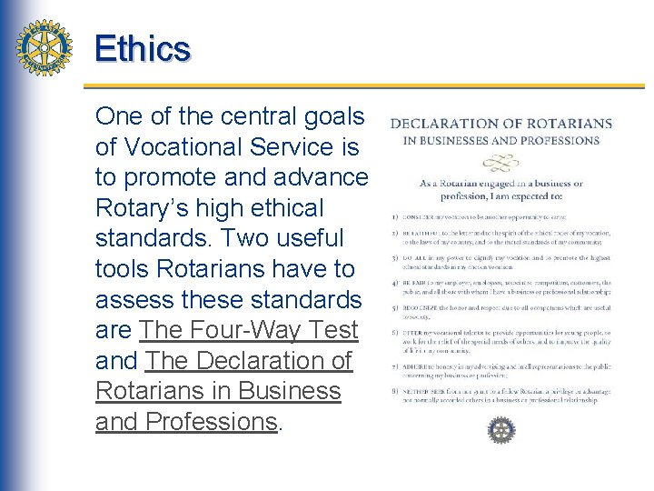 Ethics One of the central goals of Vocational Service is to promote and advance