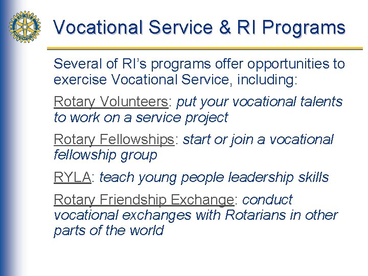 Vocational Service & RI Programs Several of RI’s programs offer opportunities to exercise Vocational