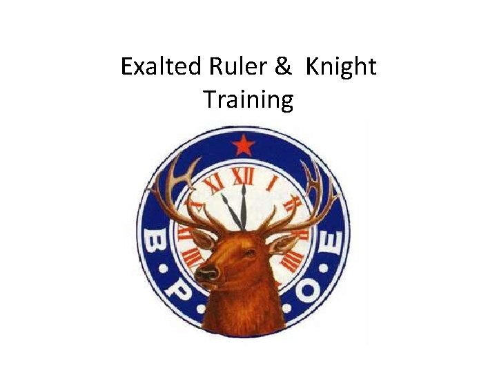 Exalted Ruler & Knight Training 