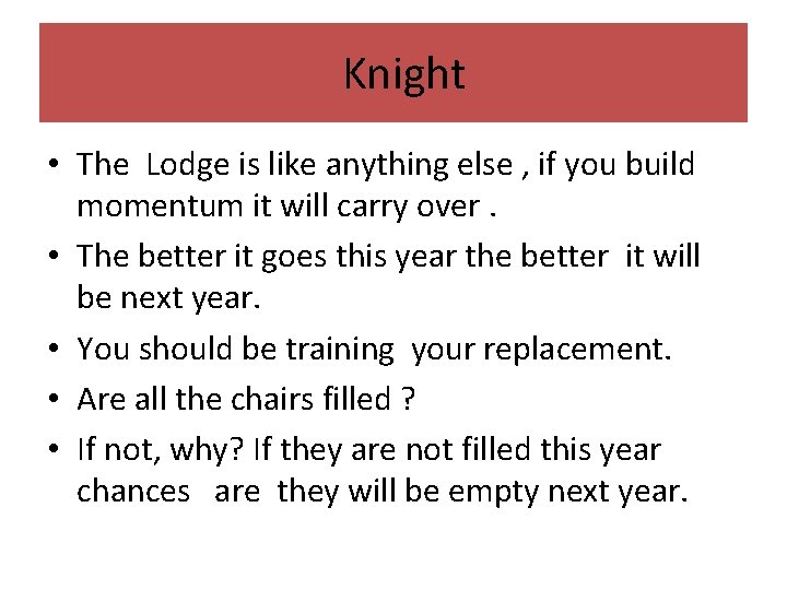 Knight • The Lodge is like anything else , if you build momentum it