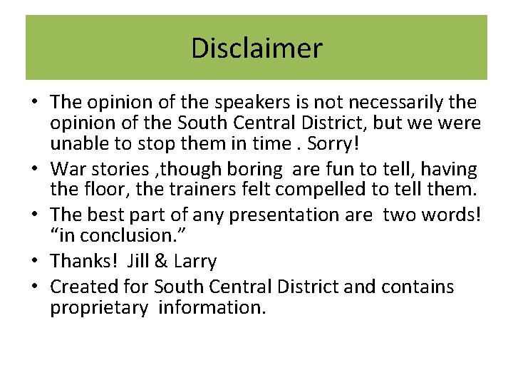 Disclaimer • The opinion of the speakers is not necessarily the opinion of the