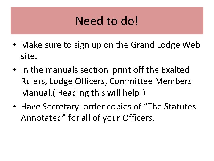 Need to do! • Make sure to sign up on the Grand Lodge Web