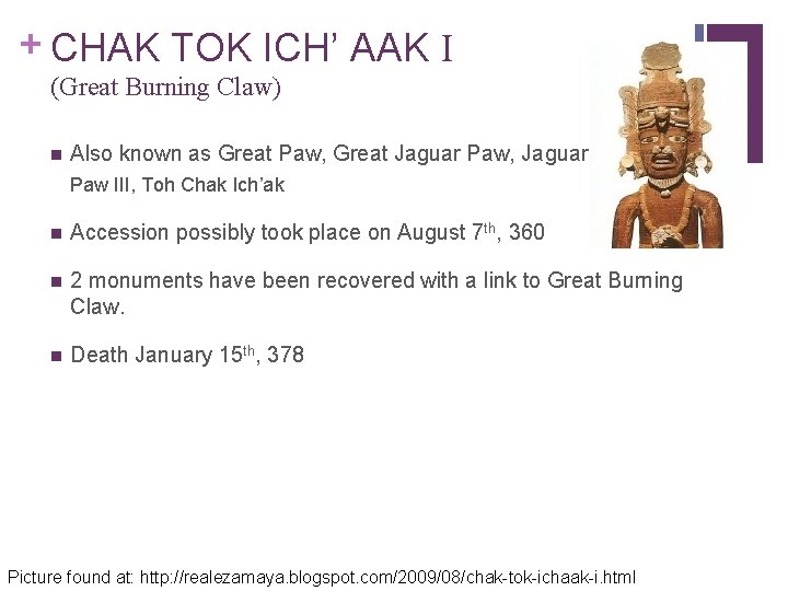 + CHAK TOK ICH’ AAK I (Great Burning Claw) n Also known as Great