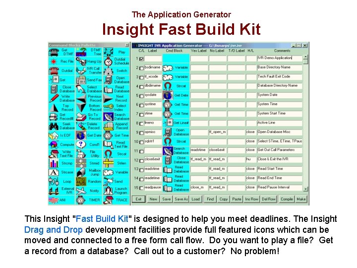 The Application Generator Insight Fast Build Kit This Insight "Fast Build Kit" is designed