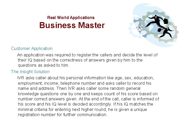 Real World Applications Business Master Customer Application An application was required to register the