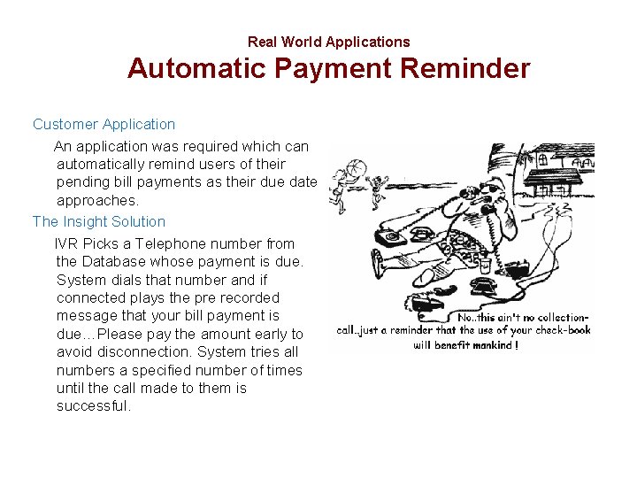 Real World Applications Automatic Payment Reminder Customer Application An application was required which can