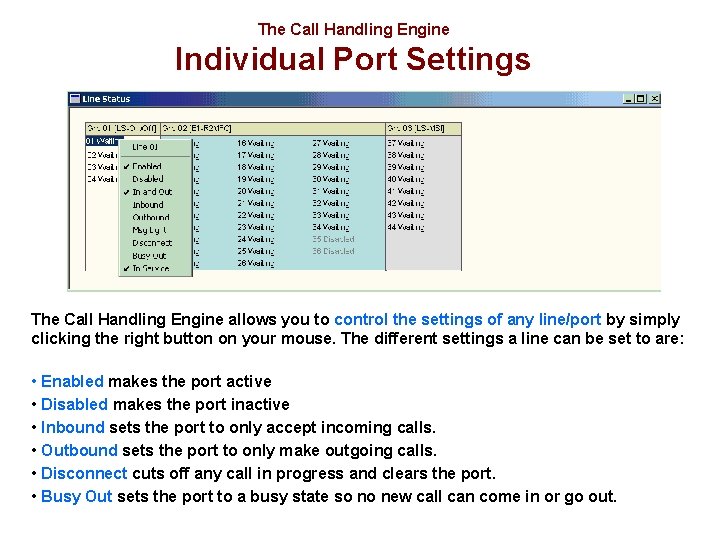 The Call Handling Engine Individual Port Settings The Call Handling Engine allows you to
