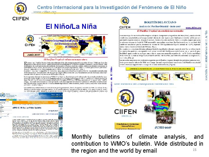Centro Internacional para la Investigación del Fenómeno de El Niño www. ciifen. org El
