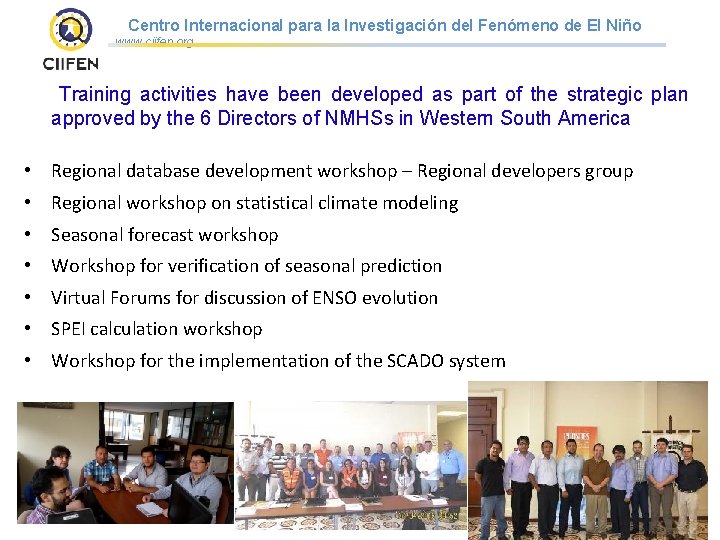 Centro Internacional para la Investigación del Fenómeno de El Niño www. ciifen. org Training