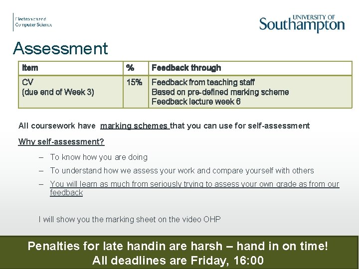 Assessment Item % Feedback through CV (due end of Week 3) 15% Feedback from