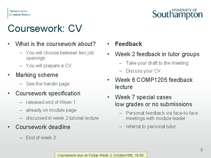 Coursework: CV • What is the coursework about? – You will choose between two