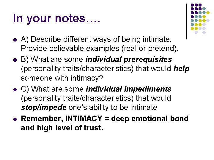 In your notes…. l l A) Describe different ways of being intimate. Provide believable