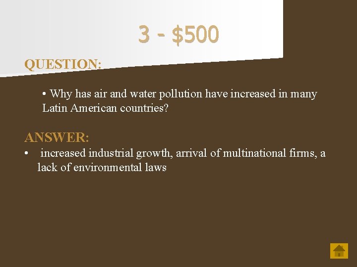 3 - $500 QUESTION: • Why has air and water pollution have increased in