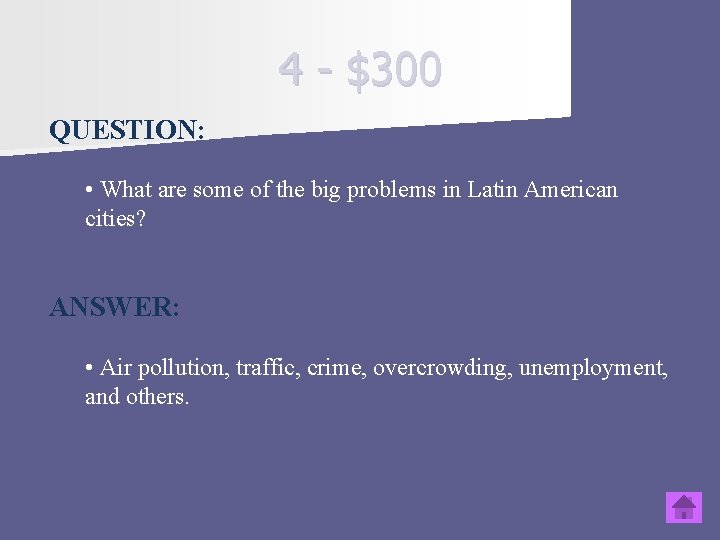 4 - $300 QUESTION: • What are some of the big problems in Latin