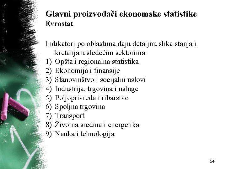 Glavni proizvođači ekonomske statistike Evrostat Indikatori po oblastima daju detaljnu slika stanja i kretanja