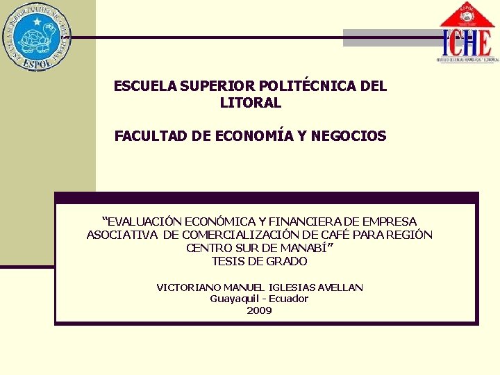 ESCUELA SUPERIOR POLITÉCNICA DEL LITORAL FACULTAD DE ECONOMÍA Y NEGOCIOS “EVALUACIÓN ECONÓMICA Y FINANCIERA