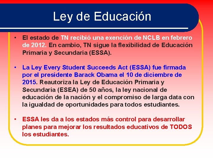 Ley de Educación • El estado de TN recibió una exención de NCLB en