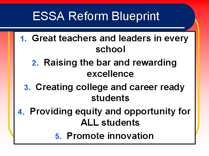 ESSA Reform Blueprint Great teachers and leaders in every school 2. Raising the bar